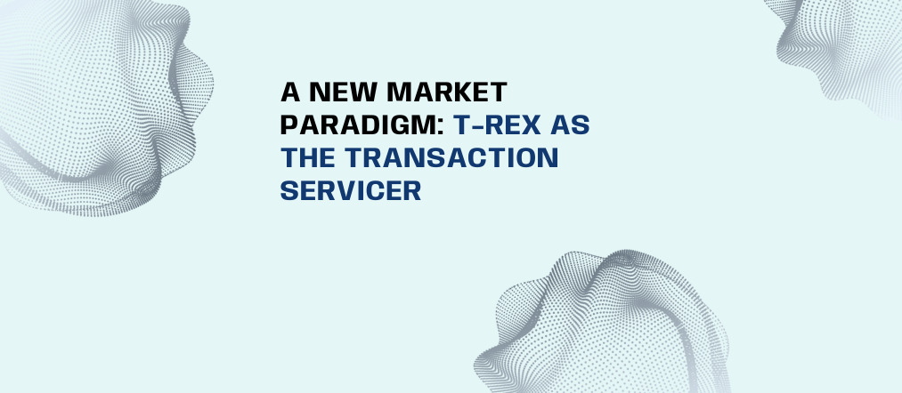 T-REX as the transaction servicer