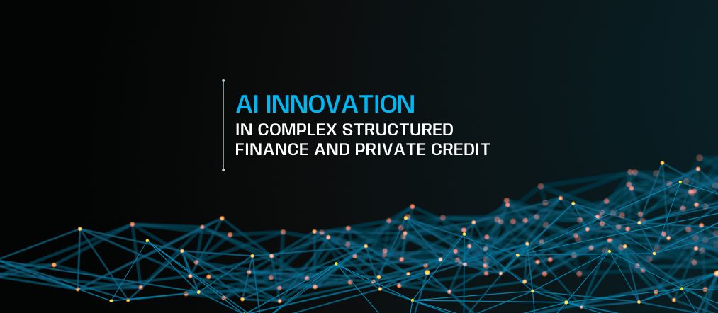 AI Innovation in Complex Structured Finance and Private Credit
